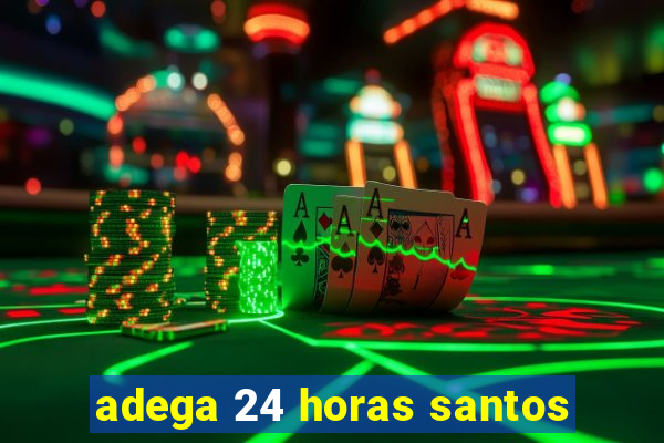 adega 24 horas santos